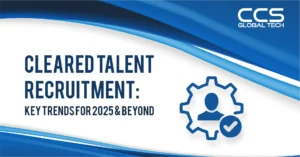 Cleared Talent Recruitment Key Trends